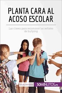 Planta cara al acoso escolar - Marie Léon - E-Book