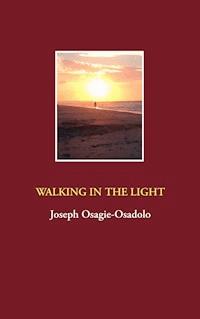 Walking in the Light - Joseph Osagie-Osadolo - E-Book