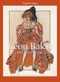 Léon Bakst und Kunstwerke - Elisabeth Ingles - E-Book