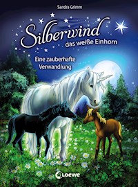 Silberwind, das weiße Einhorn (Band 9) - Eine zauberhafte Verwandlung - Sandra Grimm - E-Book