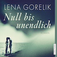 Null bis unendlich - Lena Gorelik - E-Book + Hörbuch