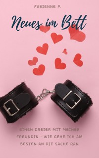 Neues im Bett - Fabienne P. - E-Book
