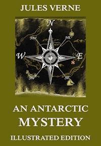 An Antarctic Mystery - Jules Verne. - E-Book