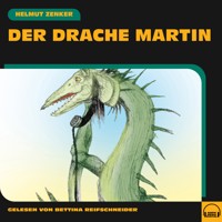Der Drache Martin - Helmut Zenker - Hörbuch