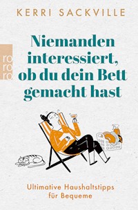 Niemanden interessiert, ob du dein Bett gemacht hast - Kerri Sackville - E-Book