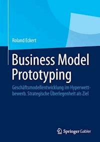 Business Model Prototyping - Roland Eckert - E-Book