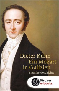 Ein Mozart in Galizien - Dieter Kühn - E-Book