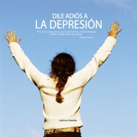 Dile adiós a la depresión - Leticia Hasibe - Hörbuch