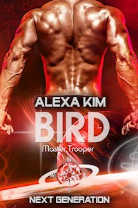 Bird (Master Trooper - The next Generation) Band 13 - Alexa Kim - E-Book