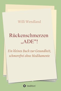 Rückenschmerzen "ADE" - Willi Wendland - E-Book
