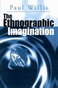 The Ethnographic Imagination - Paul Willis - E-Book