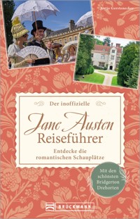 Der inoffizielle Jane Austen Reiseführer - Antje Gerstenecker - E-Book