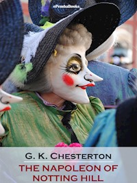 The Napoleon of Notting Hill (Annotated) - G. K. Chesterton - E-Book