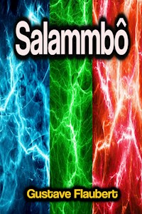 Salammbô - Gustave Flaubert - E-Book
