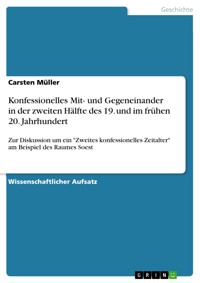 Konfessionelles Mit- und Gegeneinander in der zweiten Hälfte des 19. und im frühen 20. Jahrhundert - Carsten Müller - E-Book