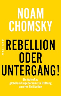 Rebellion oder Untergang! - Noam Chomsky - E-Book