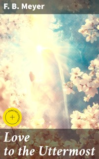 Love to the Uttermost - F. B. Meyer - E-Book