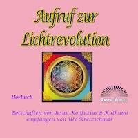 Aufruf zur Lichtrevolution - Ute Kretzschmar - Hörbuch