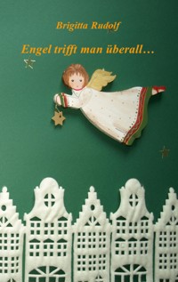 Engel trifft man überall ... - Brigitta Rudolf - E-Book