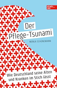 Der Pflege-Tsunami - Monja Schünemann - E-Book