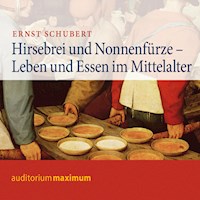 Hirsebrei und Nonnenfürze (Ungekürzt) - Ernst Schubert - Hörbuch