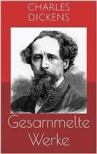 Gesammelte Werke (Vollständige und illustrierte Ausgaben: Oliver Twist, David Copperfield, Klein-Dorrit u.v.m.) - Charles Dickens. - E-Book