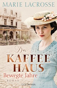 Das Kaffeehaus - Bewegte Jahre - Marie Lacrosse - E-Book