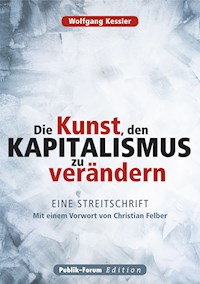 Die Kunst, den Kapitalismus zu verändern - Wolfgang Kessler - E-Book