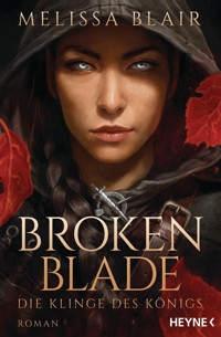 Broken Blade – Die Klinge des Königs - Melissa Blair - E-Book