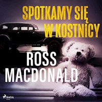 Spotkamy się w kostnicy - Ross Macdonald - Hörbuch