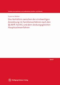 Das Verhältnis zwischen der einstweiligen Anordnung im Familienverfahren nach den §§ 49ff. FamFG und dem deckungsgleichen Hauptsacheverfahren - Susanne Weber - E-Book
