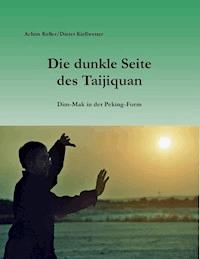 Die dunkle Seite des Taijiquan - Achim Keller - E-Book
