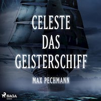 Celeste - das Geisterschiff (Ungekürzt) - Max Pechmann - Hörbuch
