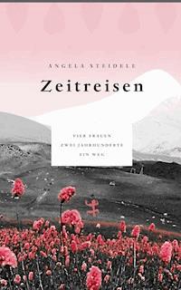 Zeitreisen - Angela Steidele - E-Book