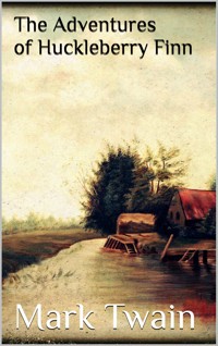 Adventures of Huckleberry Finn - Mark Twain - E-Book