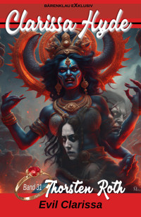 Clarissa Hyde: Band 31 – Evil Clarissa - Thorsten Roth - E-Book