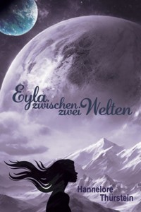 Eyla zwischen zwei Welten - Hannelore Thürstein - E-Book