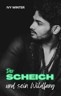 Der Scheich und sein Wildfang - Ivy Winter - E-Book