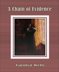 A Chain of Evidence - Carolyn Wells - E-Book
