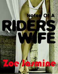 Notes of a Rider’s Wife - Zoe Jasmine - E-Book