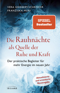 Die Rauhnächte als Quelle der Ruhe und Kraft - Vera Griebert-Schröder - E-Book