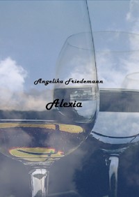 Alexia - Angelika Friedemann - E-Book