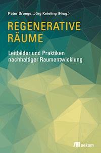 Regenerative Räume - Peter Droege - E-Book