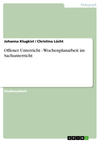 Offener Unterricht - Wochenplanarbeit im Sachunterricht - Johanna Klugkist - E-Book