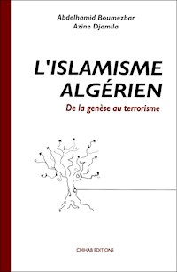 L’Islamisme algérien - Djamila Azine - E-Book