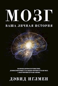 Мозг. Ваша личная история - Дэвид Иглмен - E-Book