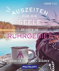 Auszeiten für die Seele im Ruhrgebiet - Gudrun Titze - E-Book