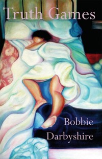 Truth Games - Bobbie Darbyshire - E-Book