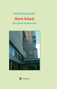 Harte Schule - Karl Michael Gietler - E-Book
