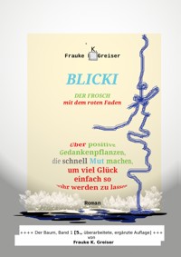 Blicki, der Frosch mit dem roten Faden [5., überarbeitete, ergänzte Auflage] - Frauke K. Greiser - E-Book